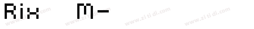 Rix无聊 M字体转换